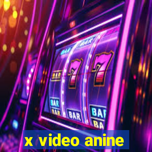 x video anine