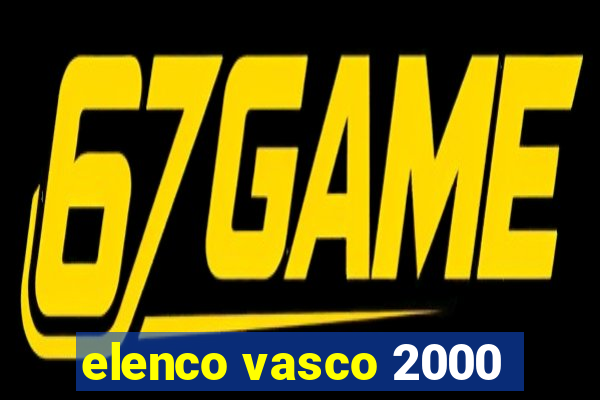 elenco vasco 2000