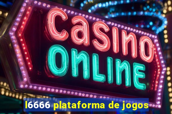 l6666 plataforma de jogos