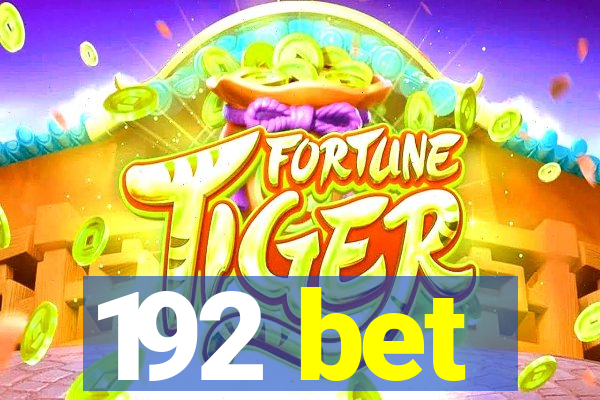 192 bet