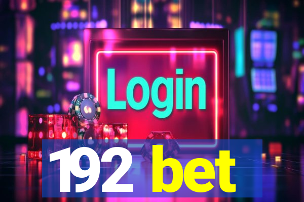 192 bet