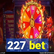 227 bet