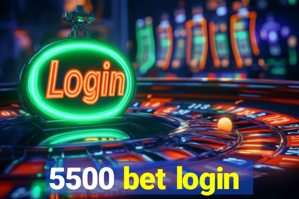 5500 bet login