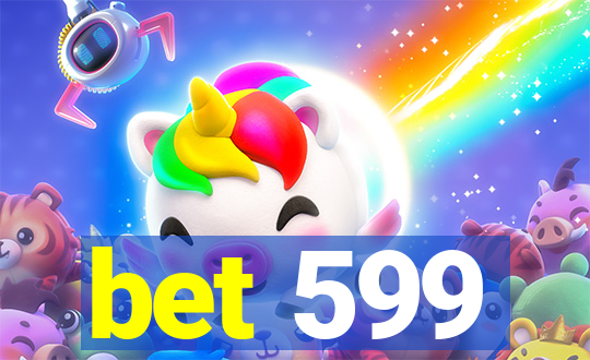 bet 599