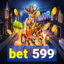 bet 599