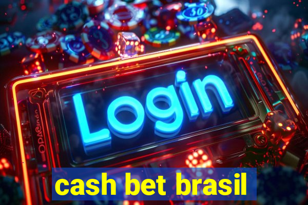 cash bet brasil