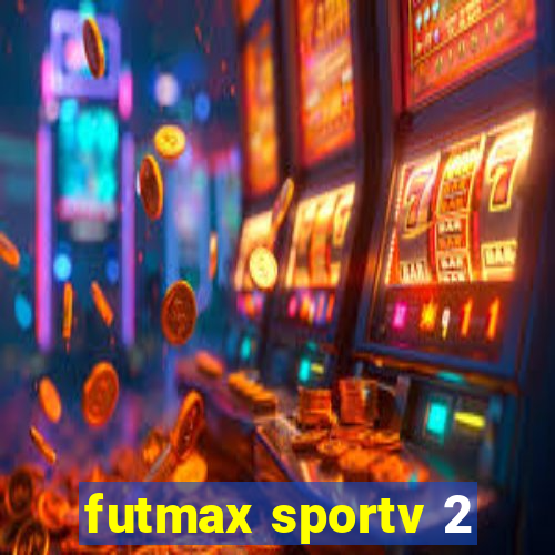 futmax sportv 2