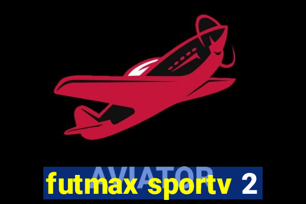 futmax sportv 2