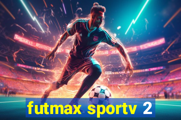 futmax sportv 2