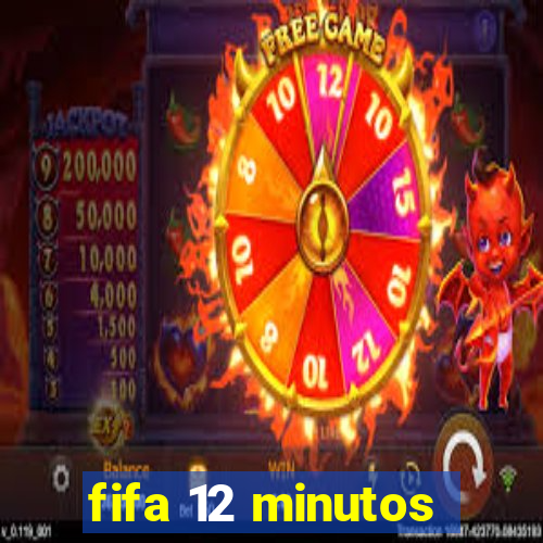 fifa 12 minutos