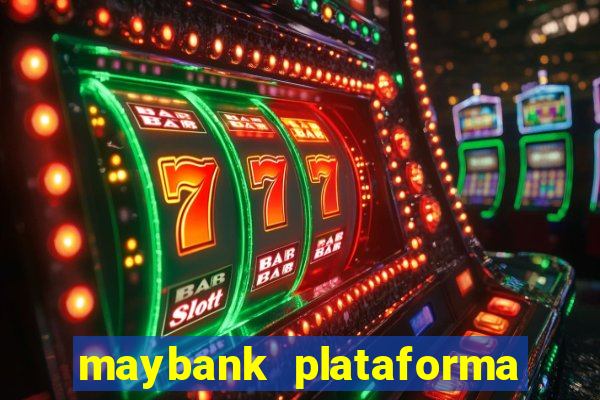 maybank plataforma de jogos