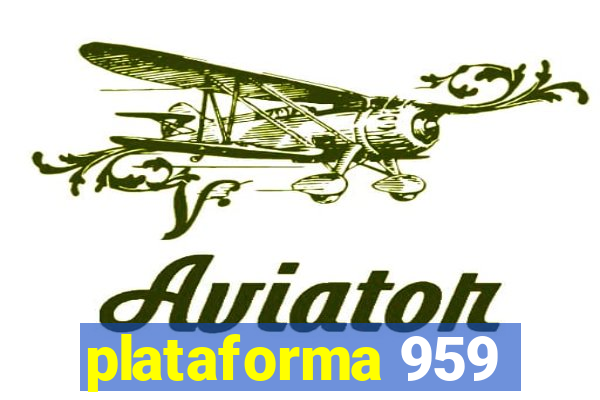 plataforma 959