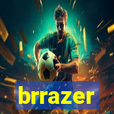 brrazer