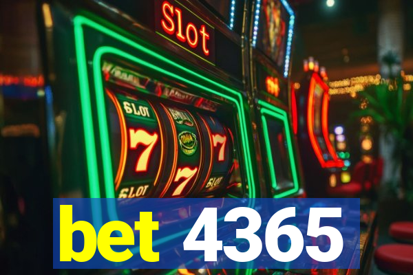 bet 4365