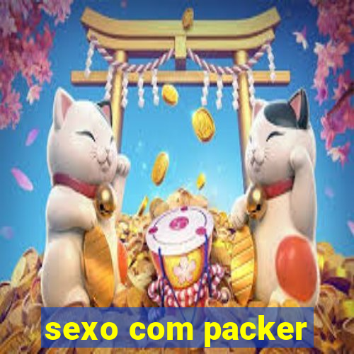 sexo com packer