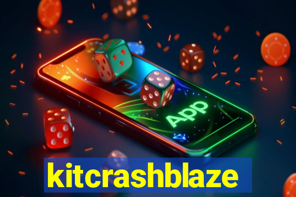 kitcrashblaze