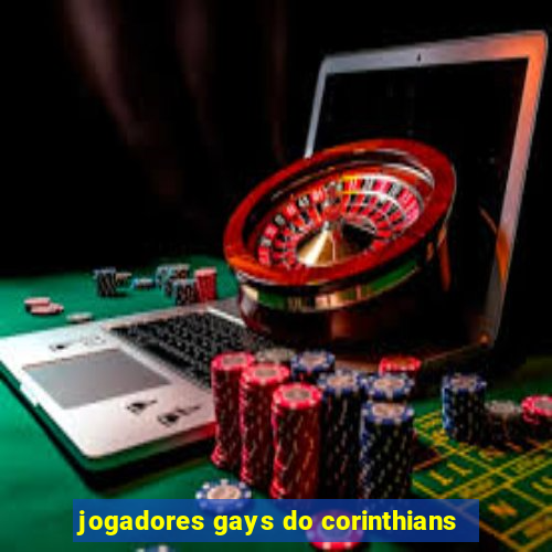 jogadores gays do corinthians