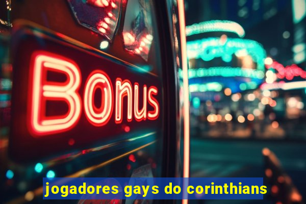 jogadores gays do corinthians