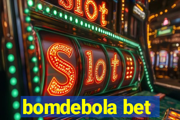 bomdebola bet