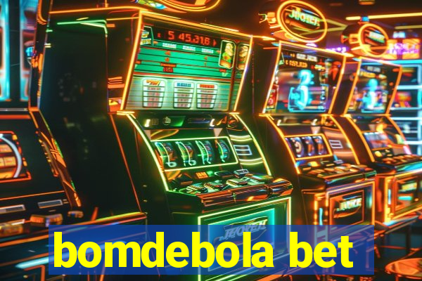 bomdebola bet