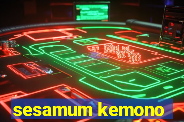 sesamum kemono