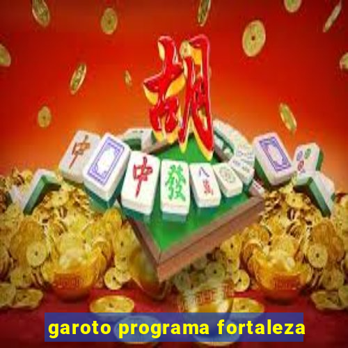 garoto programa fortaleza