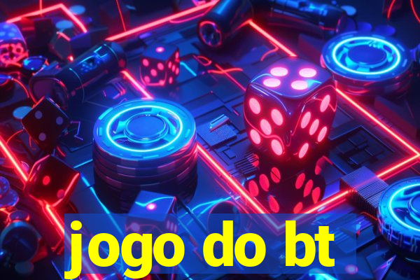 jogo do bt