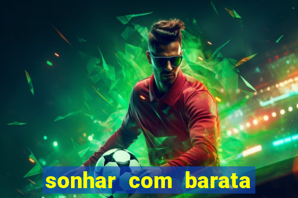 sonhar com barata no jogo do bicho