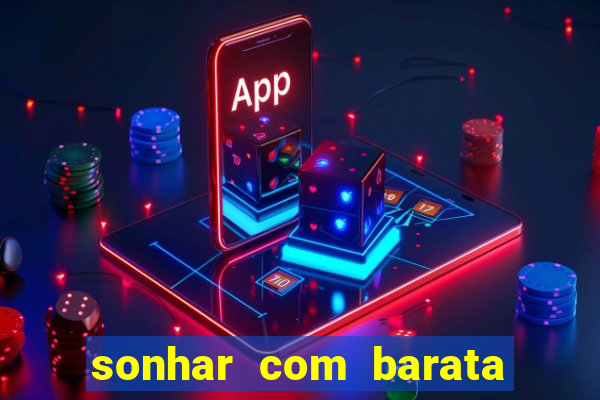 sonhar com barata no jogo do bicho