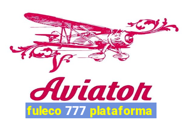 fuleco 777 plataforma