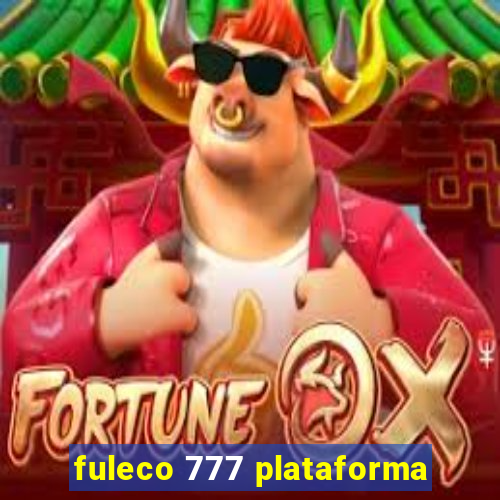 fuleco 777 plataforma