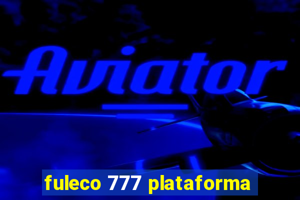 fuleco 777 plataforma