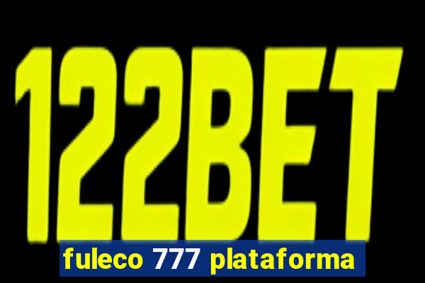 fuleco 777 plataforma