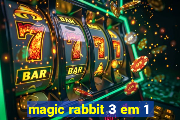 magic rabbit 3 em 1