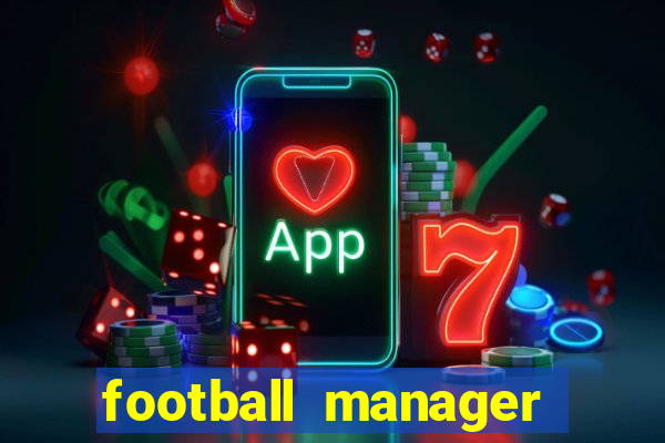 football manager 2024 crackeado