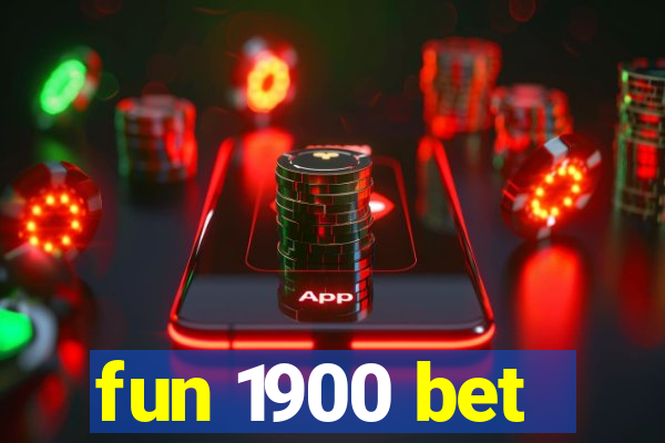 fun 1900 bet