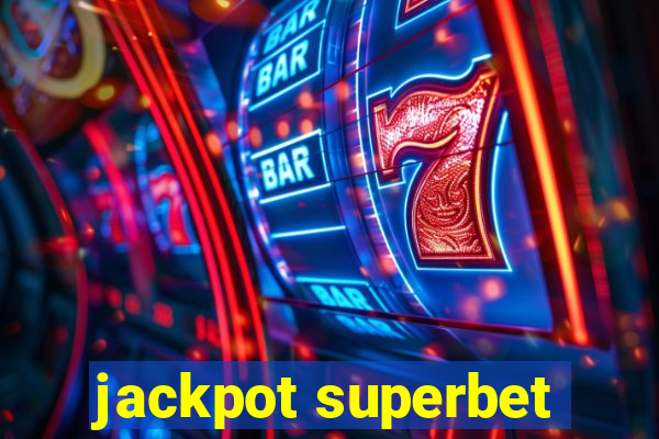 jackpot superbet