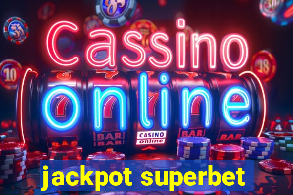 jackpot superbet