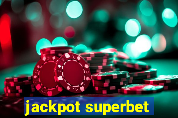 jackpot superbet