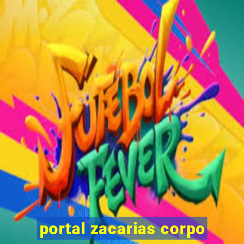 portal zacarias corpo