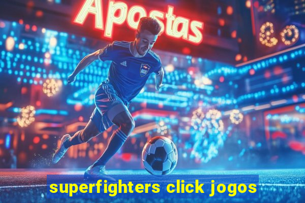 superfighters click jogos