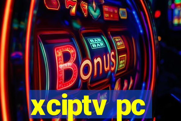 xciptv pc