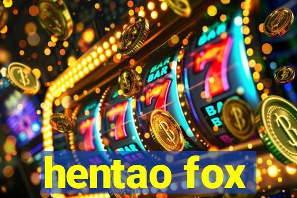 hentao fox