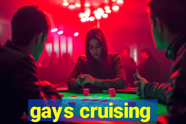 gays cruising