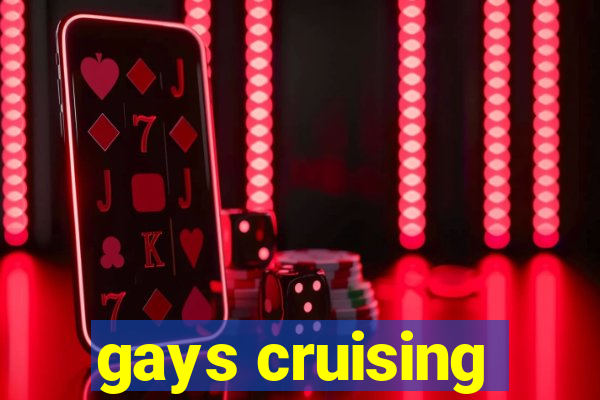 gays cruising