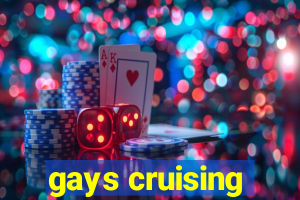 gays cruising