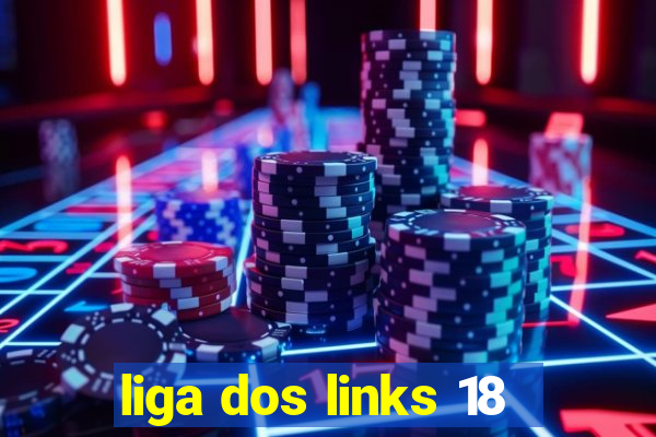 liga dos links 18