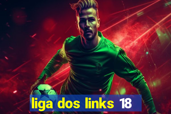 liga dos links 18