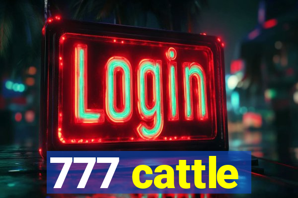 777 cattle