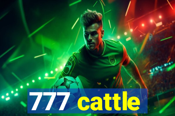 777 cattle